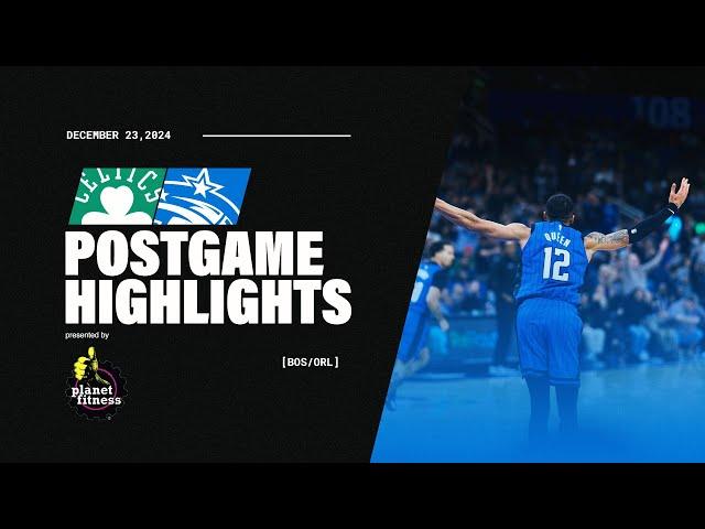 POSTGAME HIGHLIGHTS: CELTICS VS. MAGIC 12.23.24 PRESENTED BY PLANET FITNESS