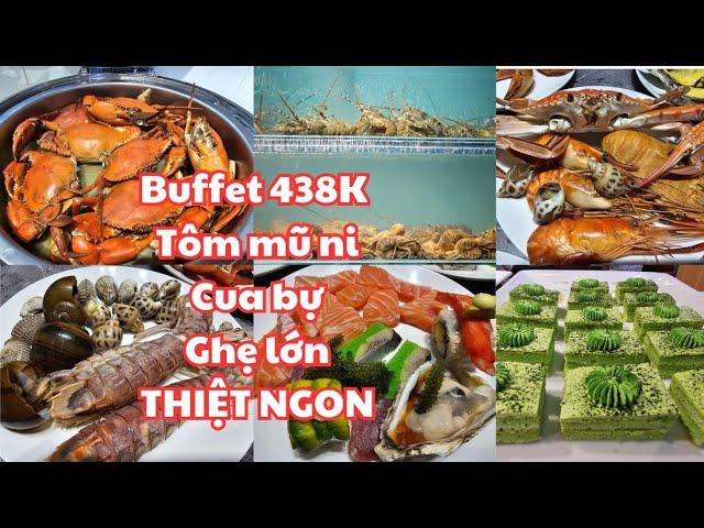 Sài Gòn: THIỆT NGON, RẤT ĐÃ Buffet N'Rona, 438k, có TÔM MŨ NI, CUA BỰ, GHẸ LỚN, Nhiều loại chè bánh