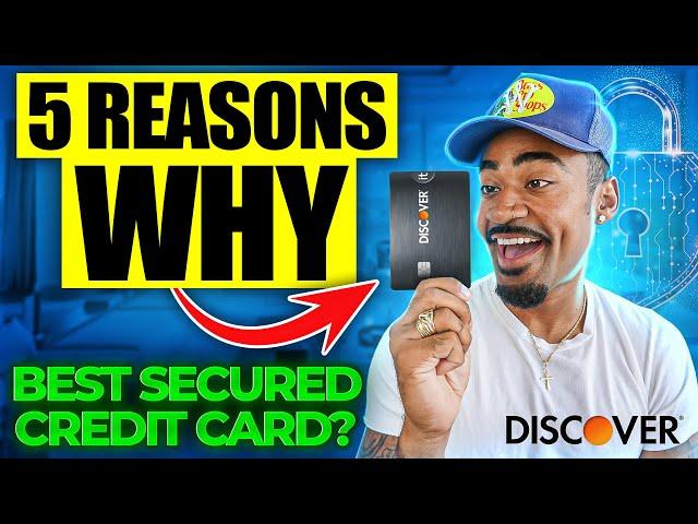 5 Reasons Why you Should Start Building Credit With The Discover It Secured Credit Card