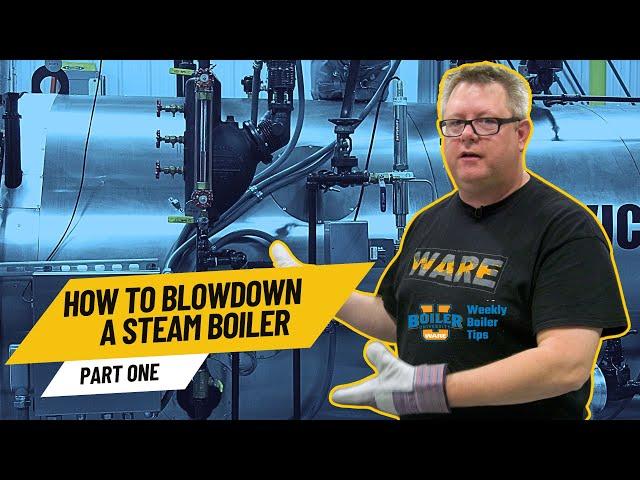 Steam Boiler Blowdown Procedure Part 1 - Weekly Boiler Tips