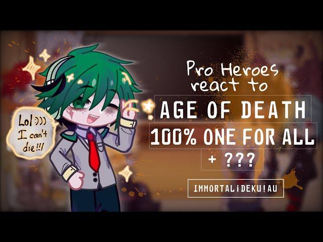 Pro Heroes & LOV react to 𝘼𝙂𝙀 𝙊𝙁 𝘿𝙀𝘼𝙏𝙃 + ??? ◀Immortal¡Deku¡AU▶ [Bnha/Mha]