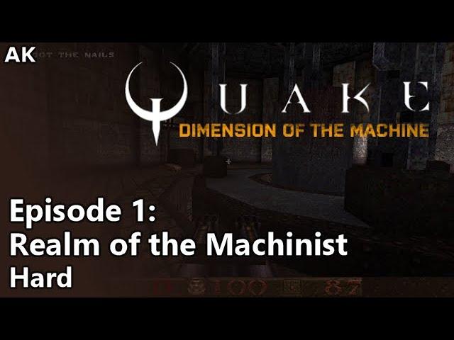 Quake: Dimension of the Machine - Episode 1: Realm of the Machinist (Hard)