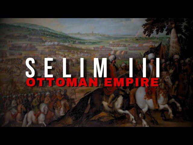 Selim III, 28th Ruler of The Ottoman Empire | #ottomanempire #selimiii