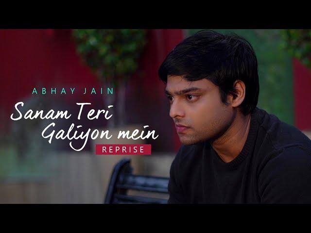 Sanam Teri Galiyon Mein | Reprise | Abhay Jain | New Hindi Sad Songs 2024 | Cute Sad Love story