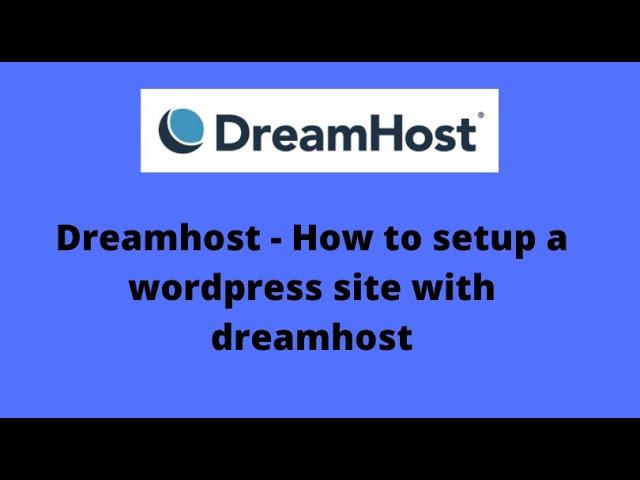 Dreamhost - How to setup a wordpress site with dreamhost