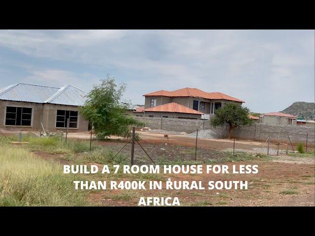 Build a 7 room house for less than R400K in rural South Africa