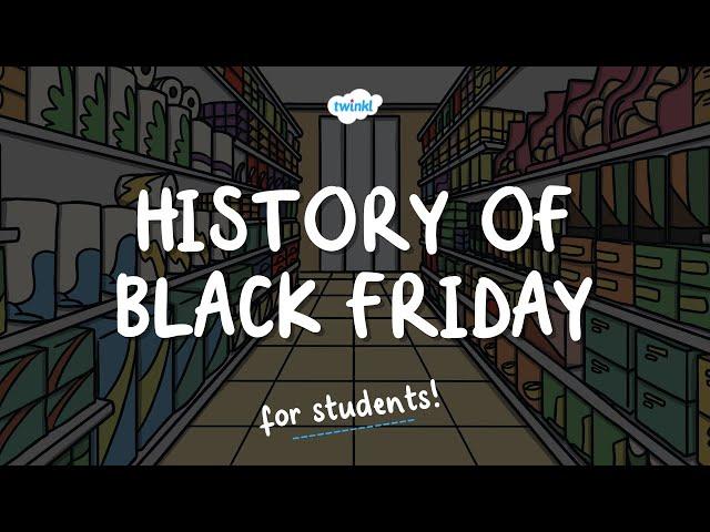 The History of Black Friday for Kids | Why is it called Black Friday? | Twinkl USA