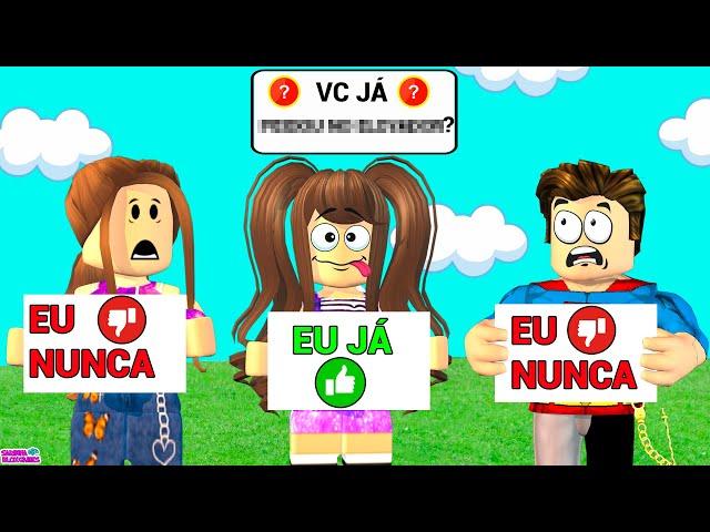 EU NUNCA ...  ! Never have I ever! Roblox