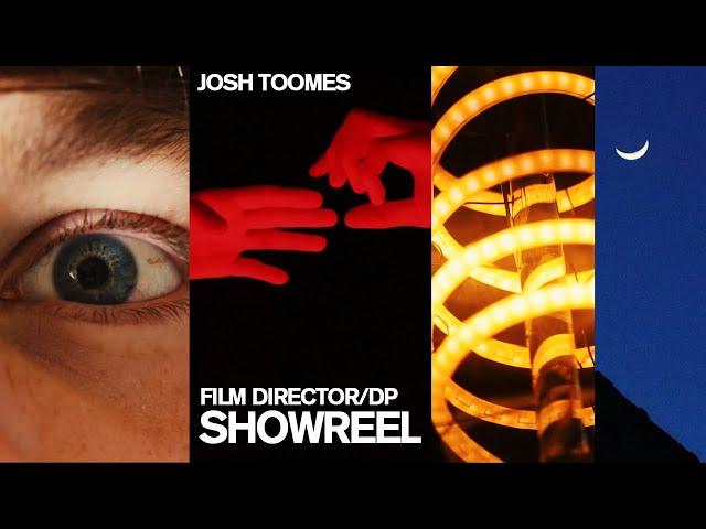 JOSH TOOMES // SHOWREEL - Director/Cinematographer