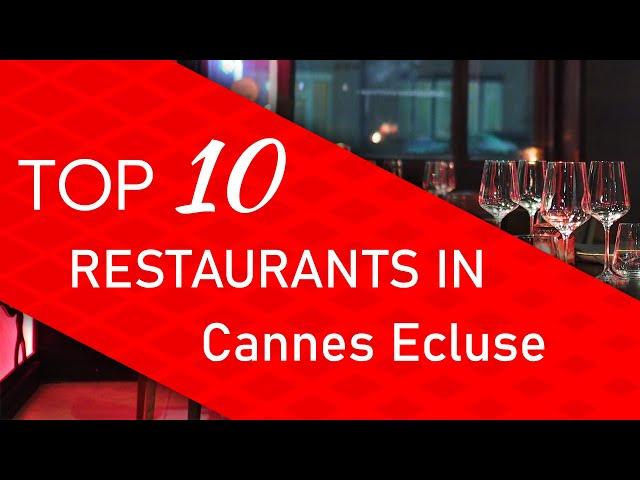 Top 10 best Restaurants in Cannes Ecluse, France