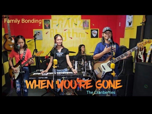 WHEN YOU'RE GONE_ The Cranberries _COVER @ @FRANZRhythm FAMILY BAND