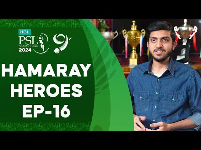 Hamaray Heroes powered by Kingdom Valley - Episode 16 | Hasham Hadi Khan