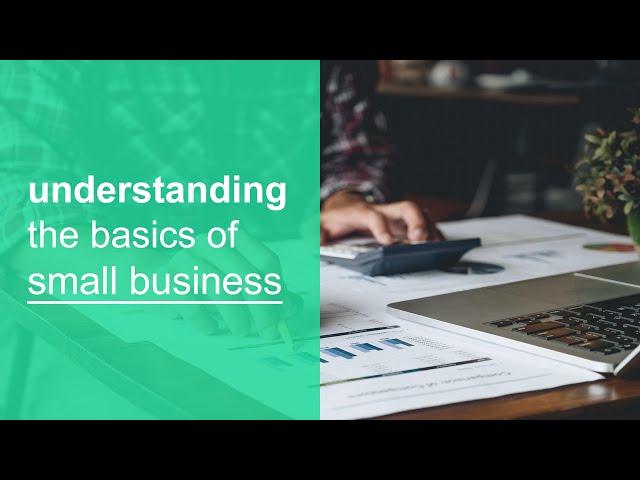 small business 101, understanding the basics of small business