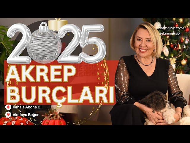 Akrep Burçları! 2025 Yılı Sizler için Nasıl geçecek? Dikkatle Dinleyin!