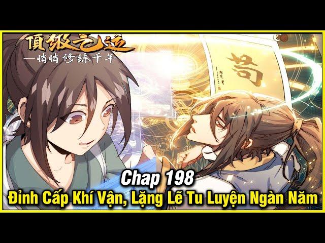 Đỉnh Cấp Khí Vận Lặng Lẽ Tu Luyện Ngàn Năm Chap 198 | Truyện Tranh | Review Manhua | Lệ Phi Vũ