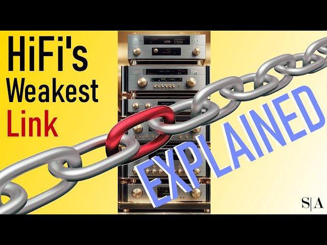 Your HiFi Has A Weak Link!