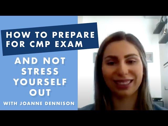 How to Prepare for CMP Exam and Not Stress Yourself Out