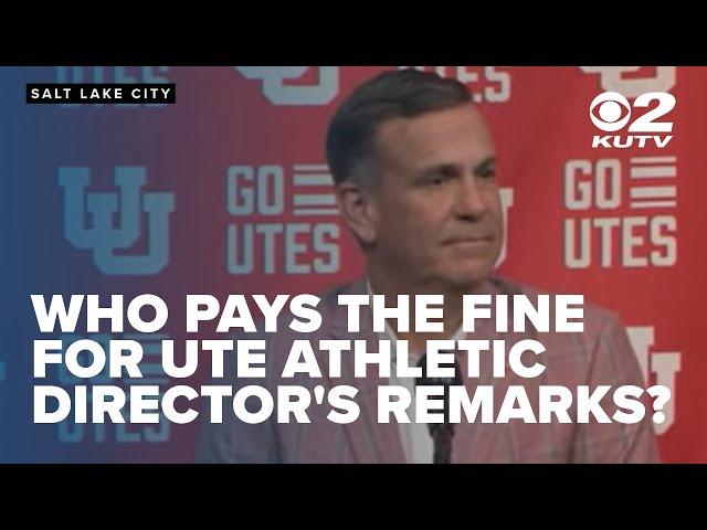 Who pays for the $40k fine against Utes athletic director for postgame remarks?