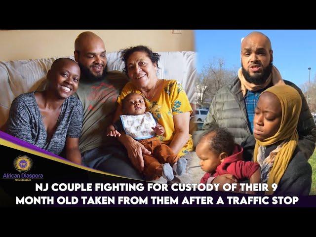 NJ Couple Fighting For Custody Of Their 9 Month Old Taken From Them After A Traffic Stop