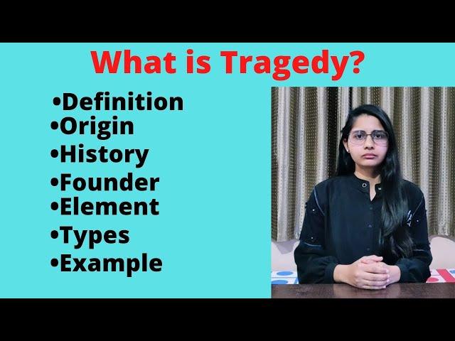 All about tragedy it's types ,origin, founder, elements, examples etc. Easiest way to learn in Hindi