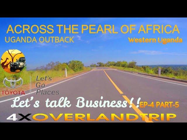 WESTERN UGANDA OUTBACK.EP-4 PART-5Across the Pearl of Africa Phase2 Let's Go places & talk Business!