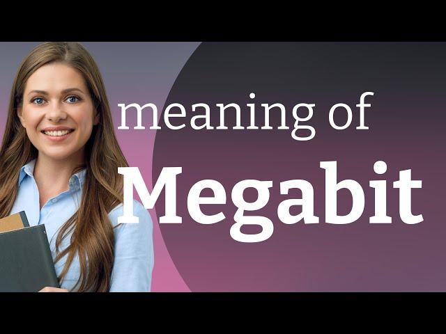 Megabit | what is MEGABIT meaning