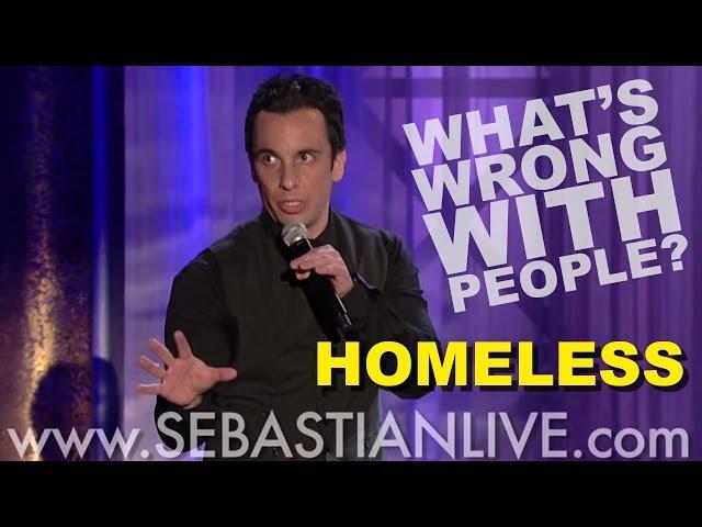 Homeless | Sebastian Maniscalco: What's Wrong With People?