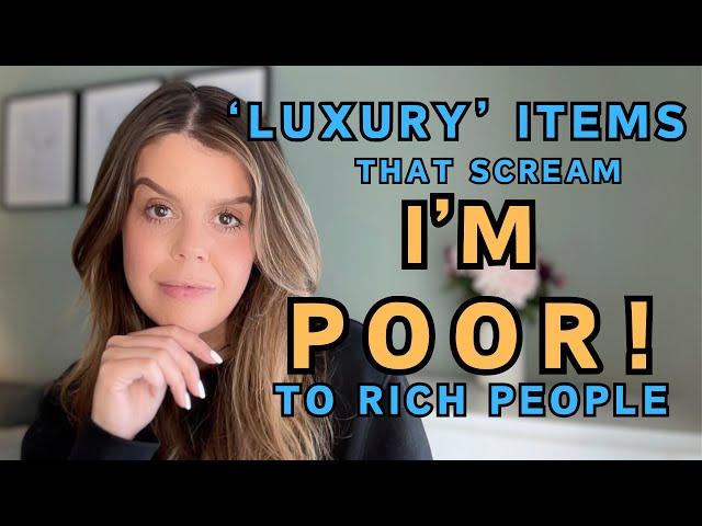 'Luxury' Items That Scream 'I'm Poor' to REAL Rich People