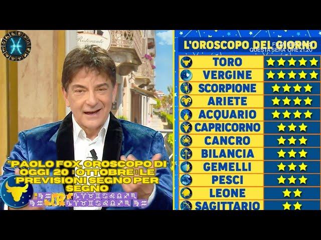 I Fatti vostri :Oroscopo Paolo Fox di oggi 20 ottobre: le previsioni segno per segno ⭐