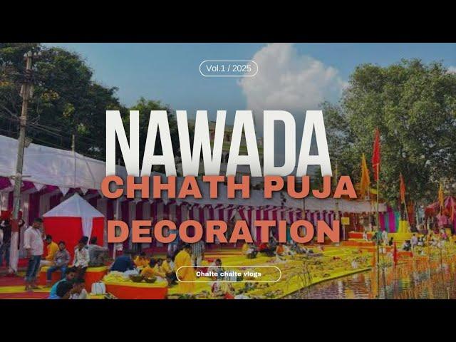 Nawada chhath puja 2024 mein shandar decoration || chalte chalte vlogs