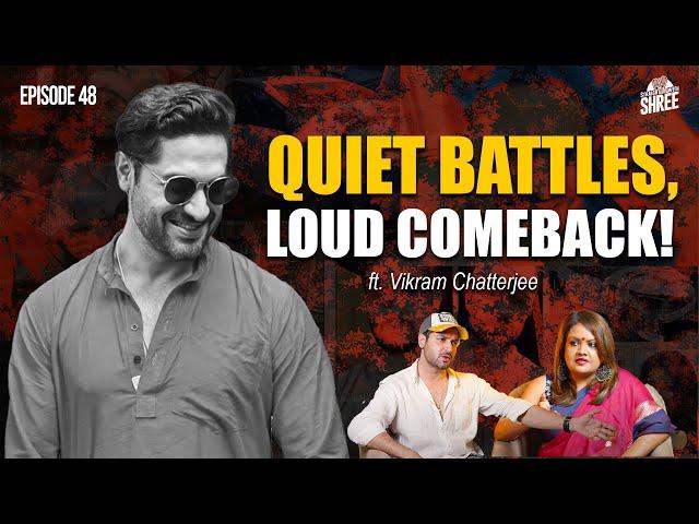 ACTOR. THINKER. FIGHTER. ft. Vikram Chatterjee | Straight Up With Shree | EP 48
