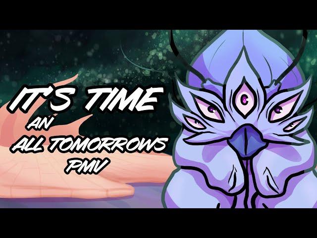 It’s Time | An All Tomorrows PMV