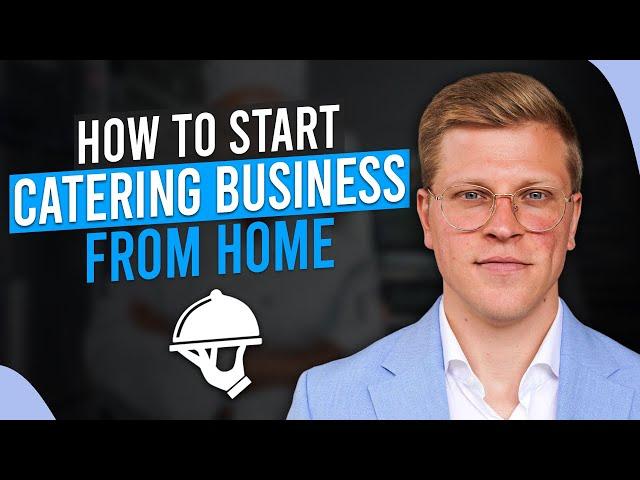 How To Start Catering Business From Home (2025)