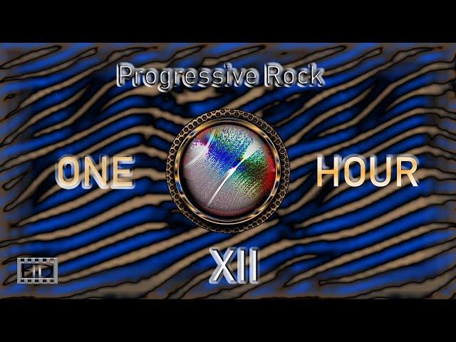 ONE HOUR - PROGRESSIVE ROCK XII ( 16:9 HD )