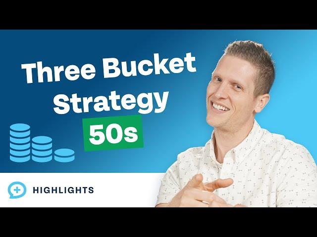 Build Wealth With the 3 Bucket Strategy In Your 50s! (2023 Edition)