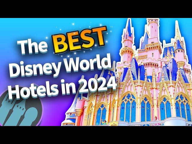 The BEST Disney World Hotels in 2024