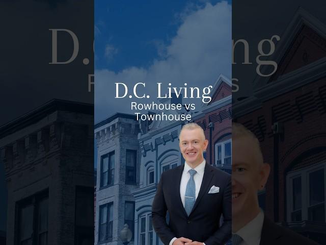 D.C. Living: Rowhouse vs Townhouse