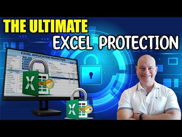 How To Secure & Protect Your Excel Application | The Ultimate Masterclass