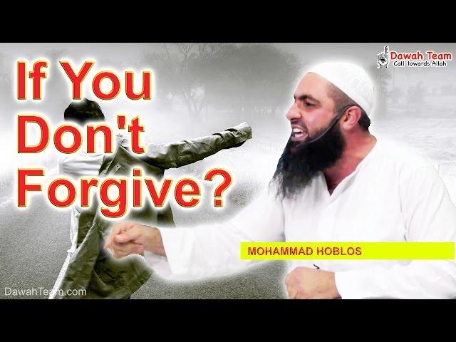 If You Dont Forgive ? ᴴᴰ ┇Mohammad Hoblos┇ Dawah Team