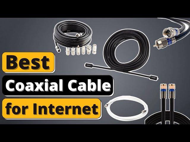 Coaxial Cable for Internet - Top 5 Best Coaxial Cables of 2025