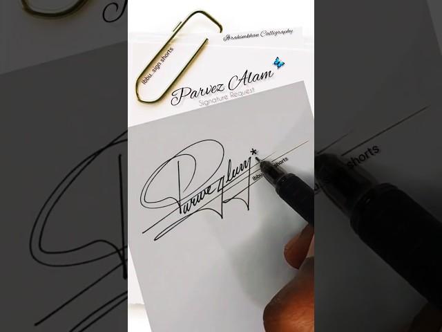 PARVEZ SIGNATURE SHOT#IBRAHIM CALLIGRAPHY #signaturestyles#art#design#ytshorts