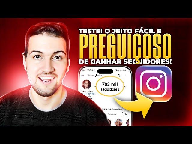 COMO GANHAR SEGUIDORES NO INSTAGRAM SEM ESFORÇO! (TESTEI E OLHA ISSO…)