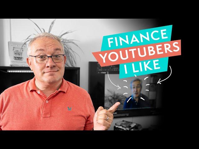 Five Finance YouTubers I REALLY Like