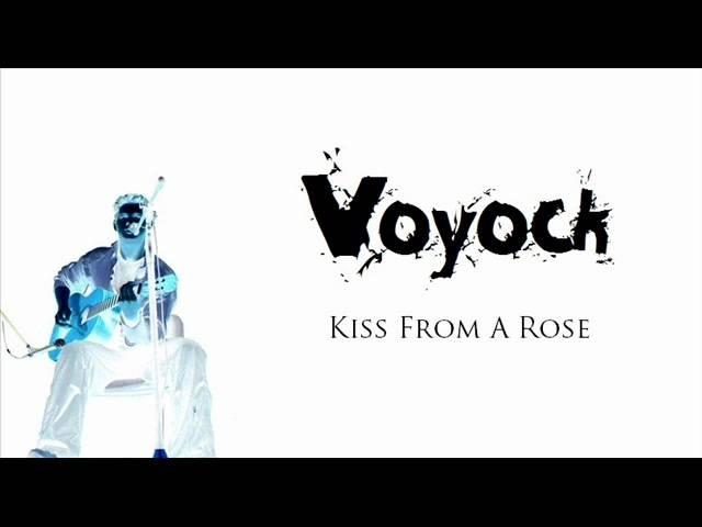 Voyock - Kiss From A Rose