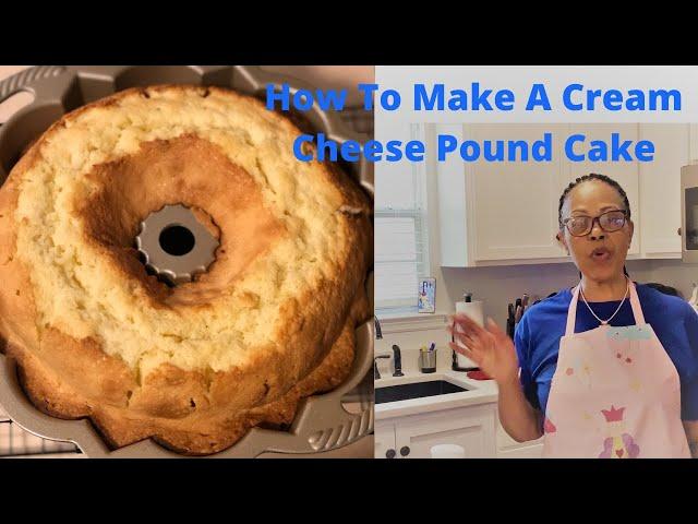 How To Make A Cream Cheese Pound Cake