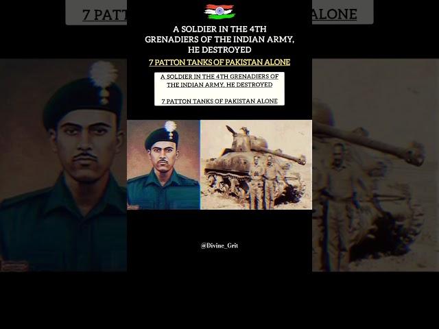 A SOLDIER IN THE 4TH GRENADIERS OF THE INDIAN ARMY, HE DESTROYED7 PATTON TANKS OF PAKISTAN ALONE