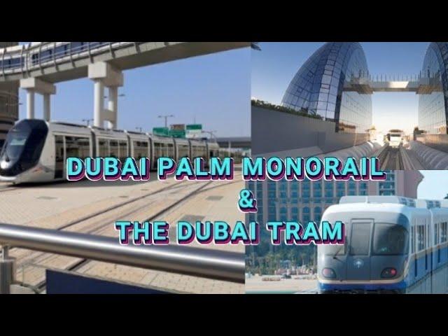 Dubai Driverless JUMEIRAH PALM MONORAIL & The Dubai Tram Experience