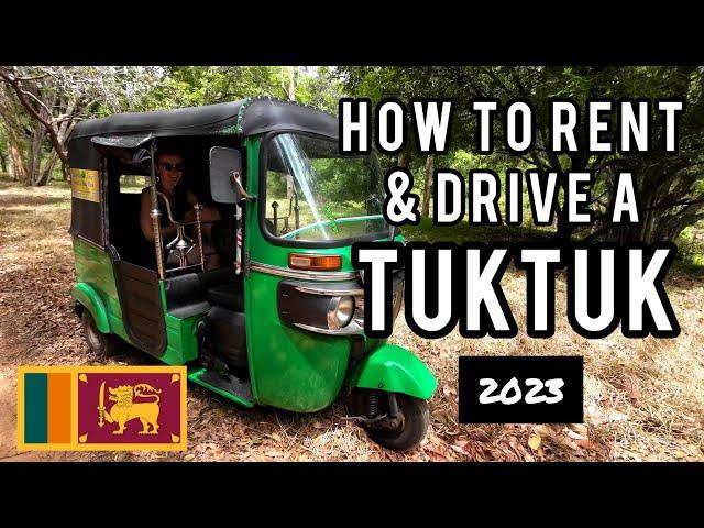  How to Rent and Drive a TukTuk in Sri Lanka 2023