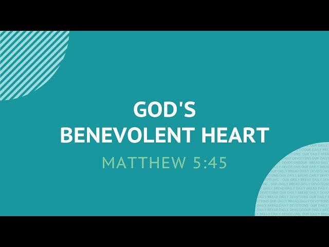 God's Benevolent Heart - Daily Devotion