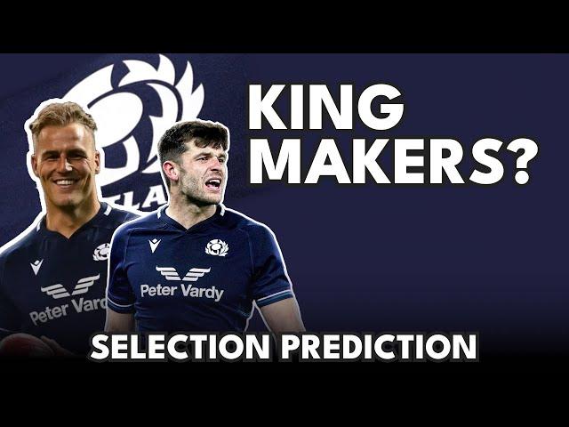 Kingmakers? - I predict Scotland’s selection for France match [6 Nations Rugby]